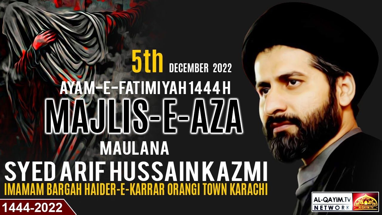 Ayyam-e-Fatima Majlis | Maulana Arif Hussain Kazmi | 10 Jamadi Awal 1444/2022, Orangi Town - Karachi
