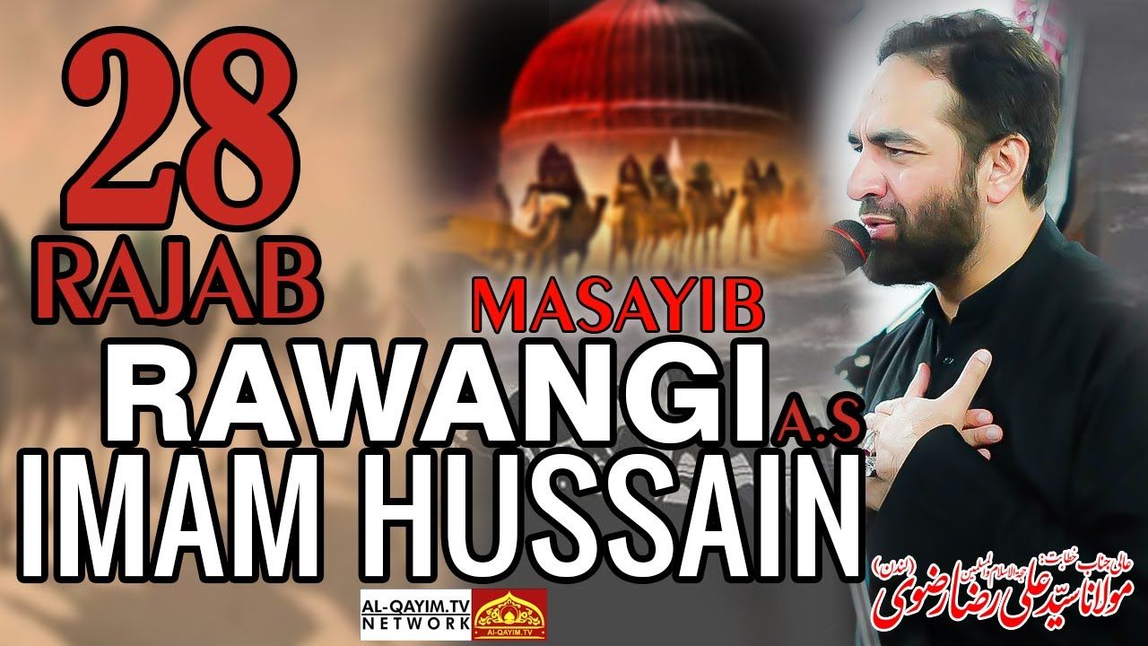 28 Rajab || Rawangi Imam Hussain A.S | Qayamat Barpa Masayib || Maulana Syed Ali Raza Rizvi || 2024