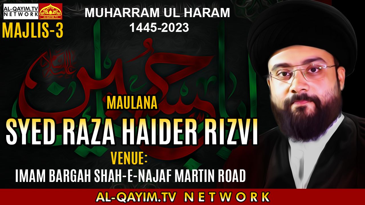 Majlis#3 | Maulana Raza Haider Rizvi 2023 | Ashrah-e-Muharum 1445 | Shah-e-Najaf, Martan Road