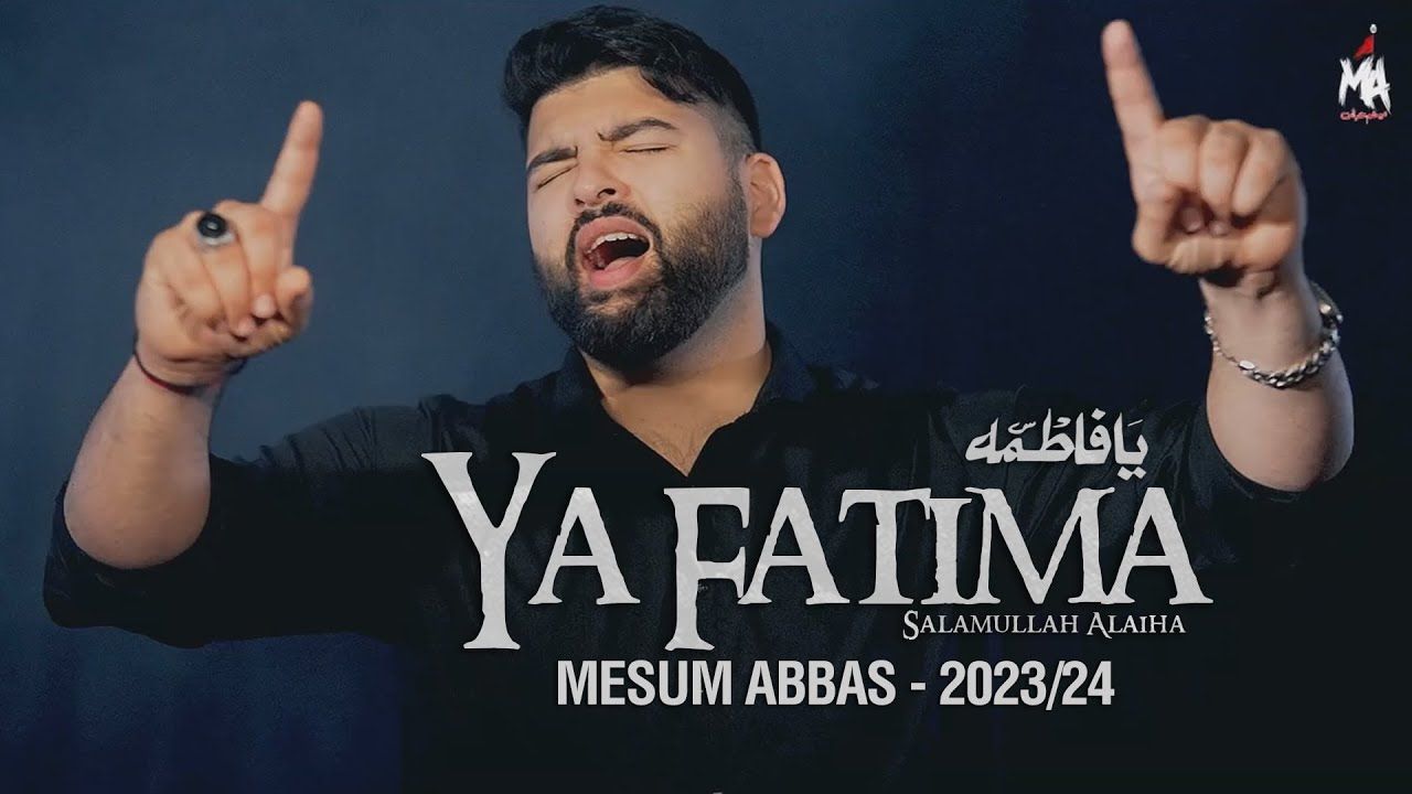 YA FATIMA SA - Mesum Abbas | New Bibi Fatima Zahra Noha 2024 | Ayam e Fatmiyah