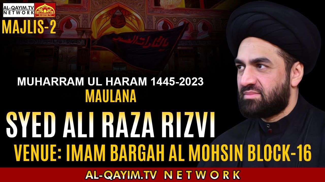 Majlis#2 | Maulana Ali Raza Rizvi 2023 | Ashrah-e-Muharum 1445 | Imam Bargah Al Mohsin Hall, Karachi