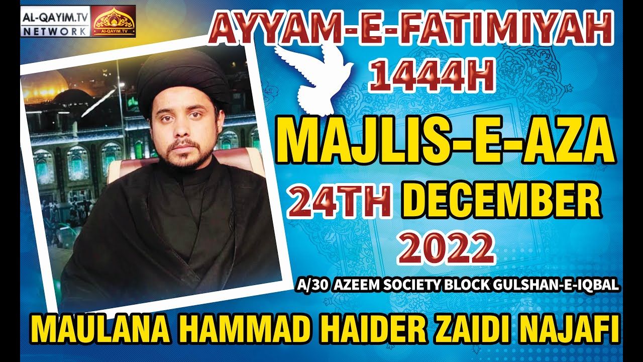 Ayyam-e-Fatima Majlis | Maulana Ammad Haider Zaidi | 29 Jamadi Awal 2022, Gulshan-e-Iqbal , Karachi